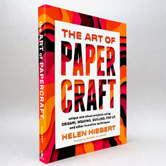 The Art of Papercraft: Unique One-Sheet Projects Using Origami, Weaving, Quilling, Pop-Up, and Other Inventive Techniques