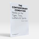 Notes on the Type, Time, Letters & Spirits (The Contemporary Condition)