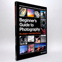 Beginner's Guide to Photography: No Jargon - Just Great Photos