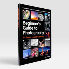 Beginner's Guide to Photography: No Jargon - Just Great Photos