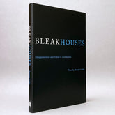 Bleak Houses: Disappointment and Failure in Architecture