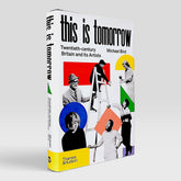 This is Tomorrow: Twentieth-century Britain and its Artists