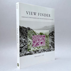View Finder: Mark Klett, Photography, and the Reinvention of Landscape