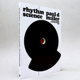 Rhythm Science by Paul D. Miller aka DJ Spooky That Subliminal Kid (Rare edition)