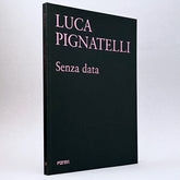 Luca Pignatelli: Senza data