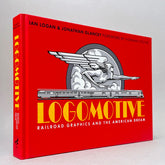 Logomotive: Railroad Graphics and the American Dream