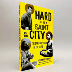 Hard to Be a Saint in the City: The Spiritual Vision of the Beats