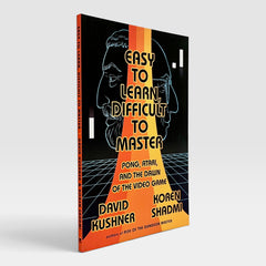 Easy to Learn, Difficult to Master: Pong, Atari, and the Dawn of the Video Game