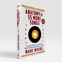 Anatomy of 55 More Songs: The Oral History of 55 Hits That Changed Rock, R&B and Soul