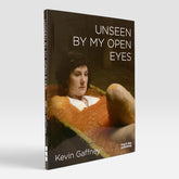 Kevin Gaffney: Unseen by My Open Eyes