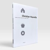 Christian Hauvette: Dwellings - Monuments - Machines | Truth - Metaphor - Narrative (Rare edition)
