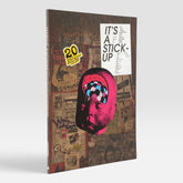 It's a Stick-Up: 20 Real Wheat Paste-Ups from the World's Greatest Street Artists