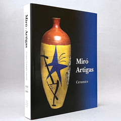 Miró - Artigas: Ceramics. Catalogue Raisonné 1941-1981 (Rare edition)
