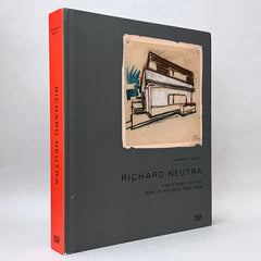 Richard Neutra: The Story of the Berlin Houses 1920-1924 (Rare edition)