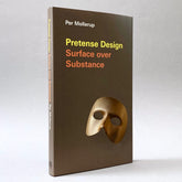 Pretense Design: Surface Over Substance