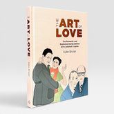 The Art of Love: The Romantic and Explosive Stories Behind Art's Greatest Couples