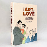The Art of Love: The Romantic and Explosive Stories Behind Art's Greatest Couples