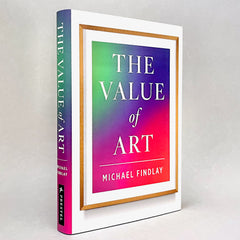 The Value of Art: Money. Power. Beauty. (New Expanded Edition)