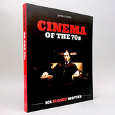 Cinema Of The 70s: 101 Iconic Movies