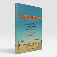 DO NOT DETONATE Without Presidential Approval: A Portfolio on the Subjects of Mid-century Cinema, the Broadway Stage and the American West