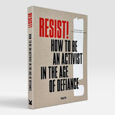 Resist!: How to Be an Activist in the Age of Defiance
