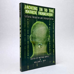Jacking In To the Matrix Franchise: Cultural Reception and Interpretation