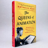 The Queens of Animation: The Untold Story of the Women Who Transformed the World of Disney and Made Cinematic History (Non-mint)