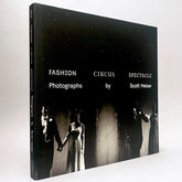 Scott Heiser: Fashion, Circus, Spectacle