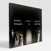 Scott Heiser: Fashion, Circus, Spectacle (Rare edition)