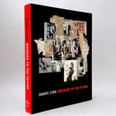 Danny Lyon: Message to the Future