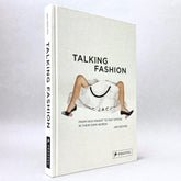 Talking Fashion: From Nick Knight to Raf Simons in Their Own Words