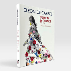 Cleonice Capece: Fashion by Chance - A Visual Autobiography 1960-1974