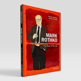Mark Rothko: The Story of His Life