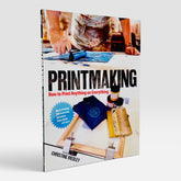 Printmaking: How To Print Anything On Everything