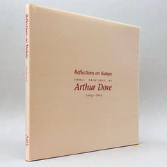 Reflections on Nature: Small Paintings by Arthur Dove 1942-1943 (Rare edition)