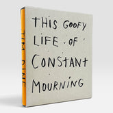 Jim Dine: This Goofy Life Of Constant Mourning (Rare edition)