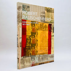 Robert Rauschenberg: Exceptional Works (1971-1999) (Rare edition)