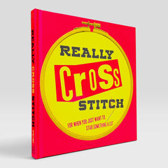 Really Cross Stitch: For when you just want to stab something a lot