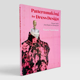 Patternmaking for Dress Design: 9 Iconic Styles from Empire to Cheongsam