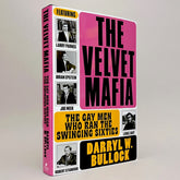 The Velvet Mafia: The Gay Men Who Ran the Swinging Sixties
