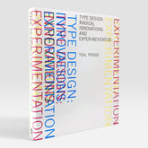 Type Design: Radical Innovations and Experimentation (Rare edition)