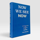 Now We See Now: Architecture and Research by The Living