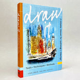 Draw It: A Workbook Manual for Sketching + Drawing