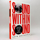 Sound Within Sound: A History of Radical Twentieth Century Composers