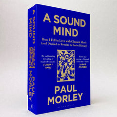 A Sound Mind: How I Fell in Love with Classical Music (and Decided to Rewrite its Entire History) (Non-mint)