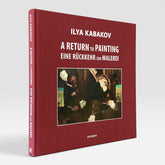 Ilya Kabakov: A Return to Painting