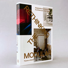 Rethinking The Modular: Adaptable Systems in Architecture and Design