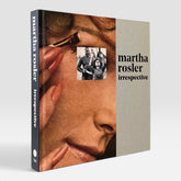 Martha Rosler: Irrespective