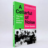The Man Who Made the Beatles: A Cellarful of Noise