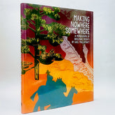 Making Nowhere Somewhere: A Monograph of Original Prints by Gail Mallatratt